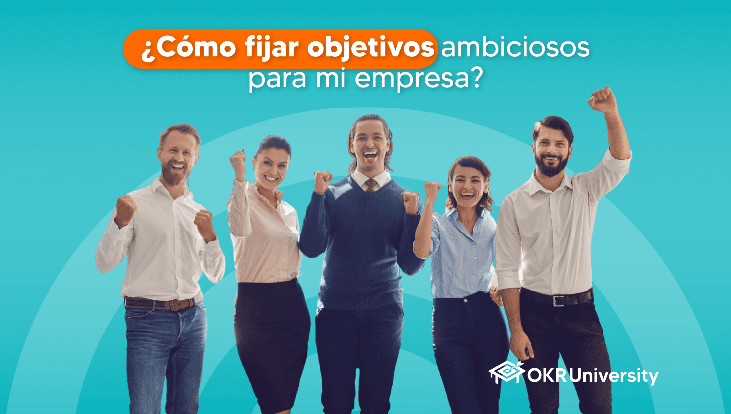 objetivos ambiciosos